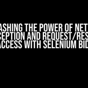 Unleashing the Power of Network Interception and Request/Response Access with Selenium BiDi